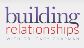 Building Relationships with Dr. Gary Chapman
