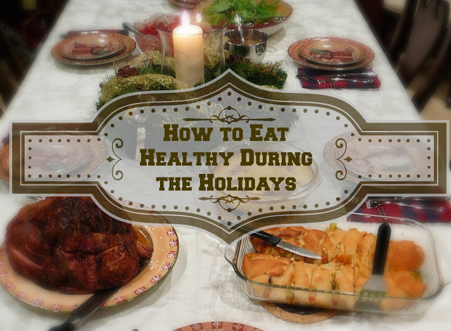 How to Eat Healthy During the Holidays
